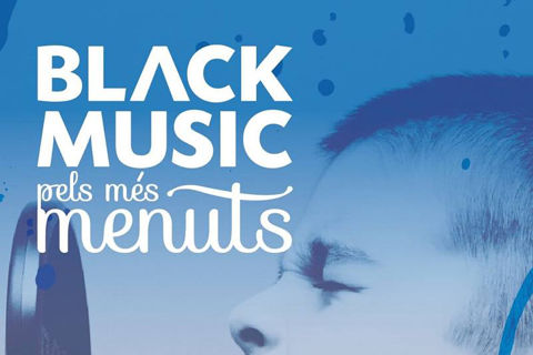 BLACK MUSIC PELS MÉS MENUTS
