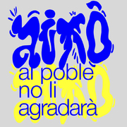 Això al poble no l'hi agradarà